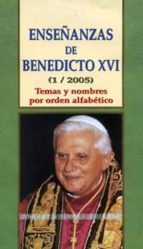Portada del Libro Enseñanzas De Benedicto Xvi : Temas Y Nombres Por Orden A Lfabetico