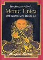 Portada del Libro Enseñanzas Sobre La Mente Unica Del Maestro Zen Huang-po