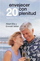 Portada del Libro Envejecer Con Plenitud: 20 Reglas Para Vivir Y Envejecer Con Aleg Ria