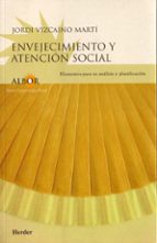 Portada del Libro Envejecimiento Y Atencion Social: Elementos Para Su Analisis Y Pl Anificacion