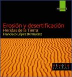 Portada del Libro Erosion Y Desertificacion: Heridas De La Tierra