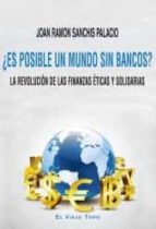 Portada del Libro ¿es Posible Un Mundo Sin Bancos?