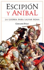Portada del Libro Escipion Y Anibal: La Guerra Para Salvar Roma