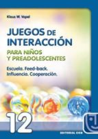 Portada del Libro Escuela, Feed-back, Influencia, Cooperacion: Juegos De Interaccio N Para Niños Y Preadolescentes