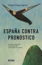 Portada del Libro España Contra Todo Pronostico