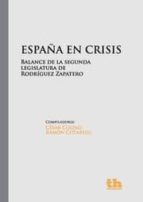 Portada del Libro España En Crisis: Balance De La Segunda Legislatura De Rodriguez Zapatero