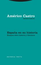 España En Su Historia: Ensayos Sobre Historia Y Literatura