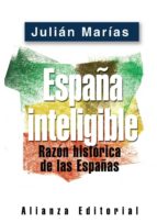 Portada del Libro España Inteligible: Razon Historica De Las Españas