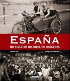 España: Un Siglo De Historia En Imagenes