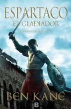 Espartaco El Gladiador: Guerrero, Esclavo, Heroe
