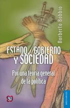 Portada del Libro Estado, Gobierno Y Sociedad: Por Una Teoria General De La Politic A