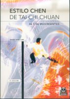 Portada del Libro Estilo De Chen De Tai Chi Chuan: Treinta Y Seis Y Cincuenta Y Sei S Movimientos: Tai Chi Chuan