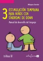 Portada del Libro Estimulacion Temprana Para Niños Con Sindrome De Down: Manual De Desarrollo Del Lenguaje