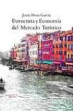 Portada del Libro Estructura Y Econonomia Del Mercado Turistico