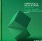 Portada del Libro Estructuras De Packaging: Diseño De Cajas Y Formas Tridimensional