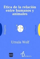 Portada del Libro Etica De La Relacion Entre Humanos Y Animales