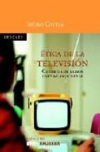 Portada del Libro Etica De La Television: Consejos De Sabios Para La Caja Tonta