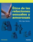 Portada del Libro Etica De Las Relaciones Sexuales Y Amorosas