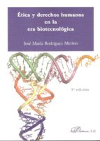 Etica Y Derechos Humanos En La Era Biotecnologica