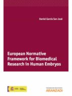 Portada del Libro European Normative Framework For Biomedical Research In Human Emb Ryos