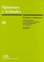 Europeos E Inmigrantes: La Union Europea Y La Inmigracion Exranje Ra Desde La Perspectiva De Los Jovenes