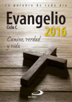 Portada del Libro Evangelio 2016- Tamaño Grande: Camino, Verda Y Vida - Ciclo C