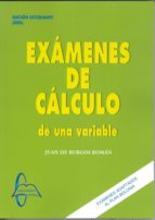 Portada del Libro Examenes De Calculo De Una Variable: Ediciones Estudiante