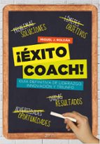 Portada del Libro ¡exito Coach! Guia Definitiva De Liderazgo, Innovacion Y Triunfo