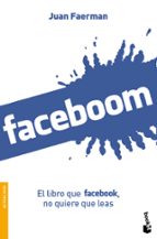 Faceboom: El Libro Que Facebook, No Quiere Que Leas