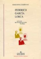 Portada del Libro Federico Garcia Lorca: Analisis De Una Revolucion Teatral