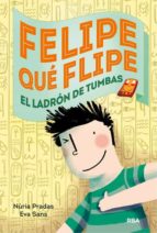 Felipe Que Flipe, 4: Los Ladrones De Tumbas