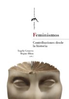 Portada del Libro Feminismos: Contribuciones Desde La Historia