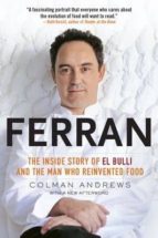 Ferran : The Inside Story Of El Bulli And The Man Who Reinvented Food
