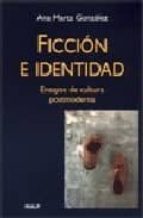 Portada del Libro Ficcion E Identidad: Ensayos De Cultura Postmoderna
