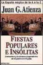 Portada del Libro Fiestas Populares E Insolitas: La España Magica De La A A La Z