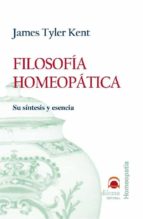Filosofia Homeopatica: Su Sintesis Y Esencia