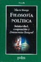 Filosofia Politica: Solidaridad, Cooperacion Y Democracia Integra L