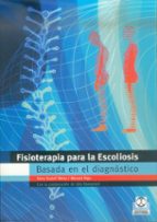 Fisioterapia Para La Escoliosis: Basada En El Diagnostico