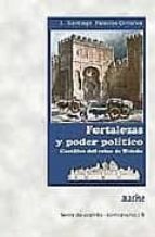 Portada del Libro Fortalezas Y Poder Politico: Castillos Del Reino De Toledo