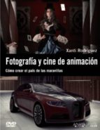 Portada del Libro Fotografia Y Cine De Animacion: Como Crear El Pais De Las Maravil Las