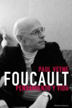 Foucault: Pensamiento Y Vida
