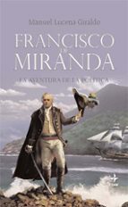 Portada del Libro Francisco Miranda: La Aventura De La Politica