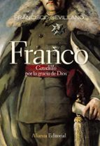 Portada del Libro Franco: Caudillo Por La Gracia De Dios 1936-1947