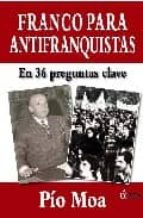 Portada del Libro Franco Para Antifranquistas: En 36 Preguntas Clave