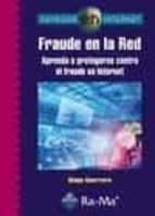 Portada del Libro Fraude En La Red: Aprenda A Protegerse Contra El Fraude En Intern Et