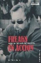 Freaks En Accion: Alex De La Iglesia O El Cine Como Fuga