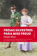 Portada del Libro Fresas Silvestres Para Miss Freud