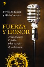 Fuerza Y Honor: Juan Antonio Cebrian Y Los Pasajes De Su Historia