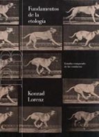 Portada del Libro Fundamentos De La Etologia: Estudio Comparado De Las Conductas