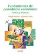 Portada del Libro Fundamentos De Periodismo Economico: Temas Y Lecturas